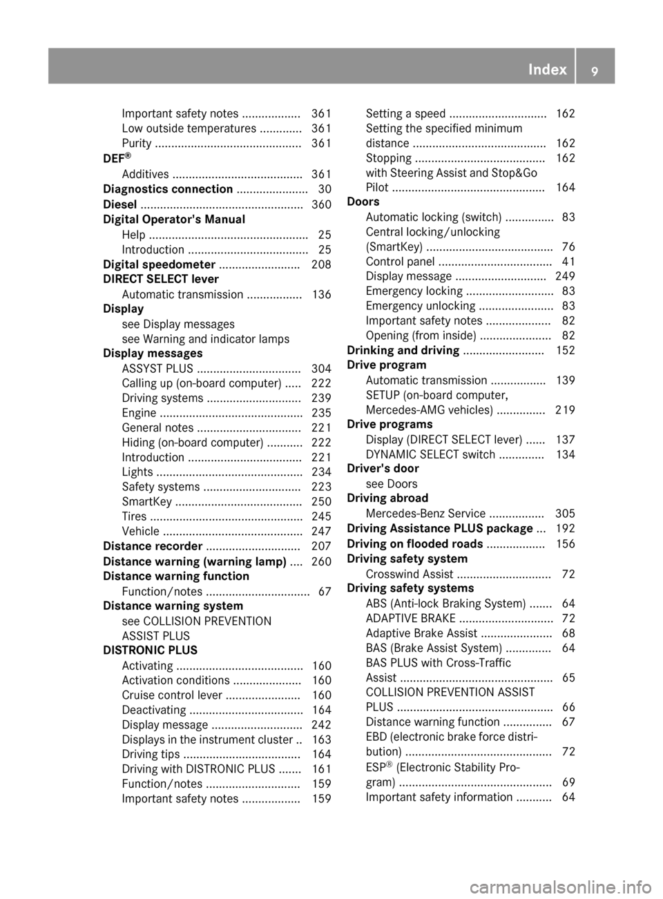 MERCEDES-BENZ GLC COUPE 2017 X253 Owners Manual Important safety notes .................. 361
Low outside temperatures .............361
Purity ............................................. 361
DEF
®
Additives ......................................