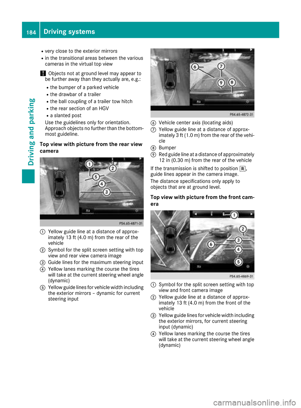 MERCEDES-BENZ GLC COUPE 2017 X253 Owners Manual Rvery close to the exterior mirrors
Rin the transitional areas between the various
cameras in the virtual top view
!Objects not at ground level may appear to
be further away than they actually are, e. MERCEDES-BENZ GLC COUPE 2017 X253 Owners Manual Rvery close to the exterior mirrors
Rin the transitional areas between the various
cameras in the virtual top view
!Objects not at ground level may appear to
be further away than they actually are, e.