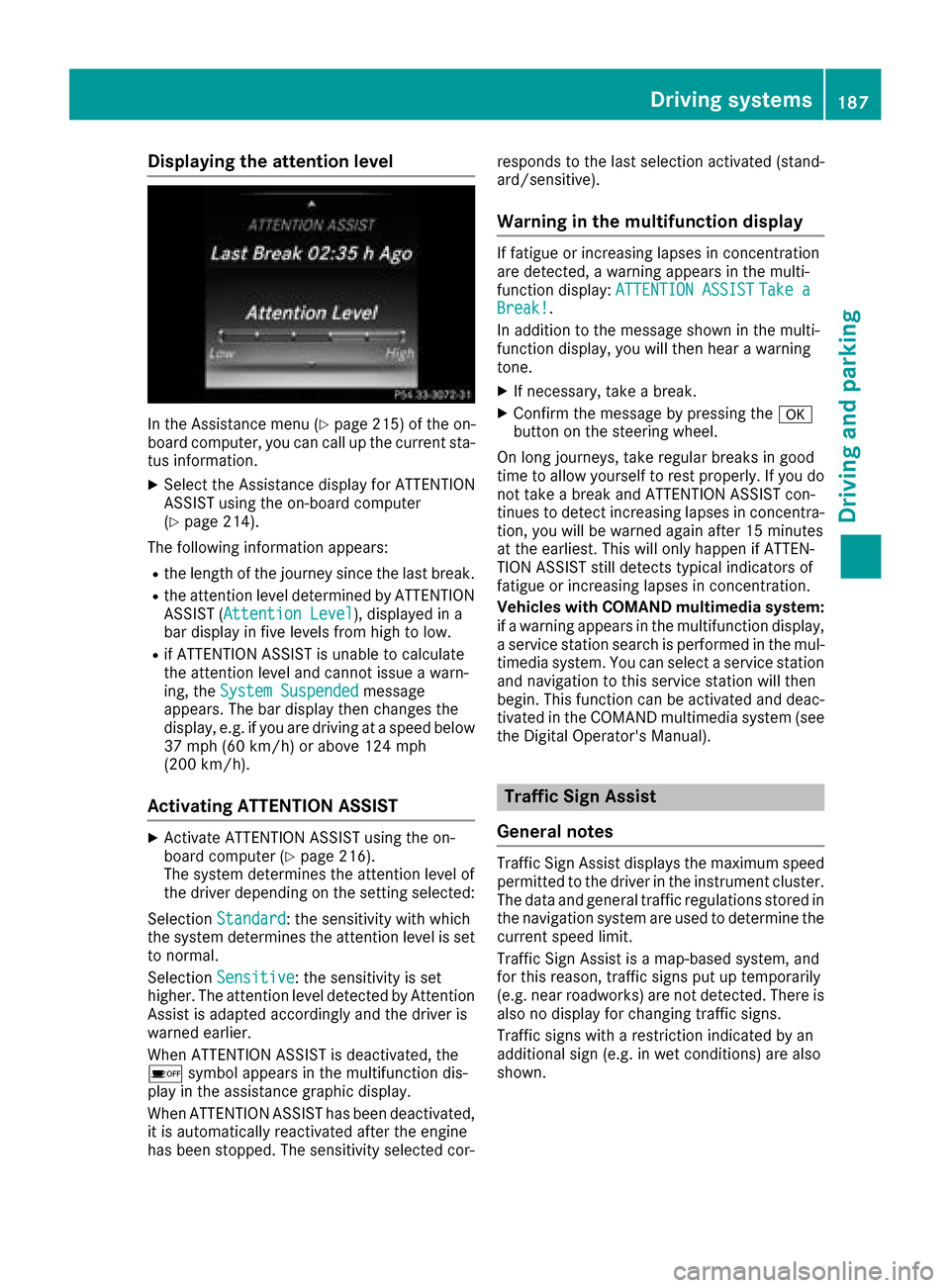 MERCEDES-BENZ GLC COUPE 2017 X253 Owners Manual Displaying theattention level
In th eAssistanc emen u (Ypage 215) of th eon -
boar dcomputer, you can cal lup th ecurren tsta-
tu sinformation .
XSelectth eAssistanc edisplay fo rATTENTION
ASSIST usin MERCEDES-BENZ GLC COUPE 2017 X253 Owners Manual Displaying theattention level
In th eAssistanc emen u (Ypage 215) of th eon -
boar dcomputer, you can cal lup th ecurren tsta-
tu sinformation .
XSelectth eAssistanc edisplay fo rATTENTION
ASSIST usin