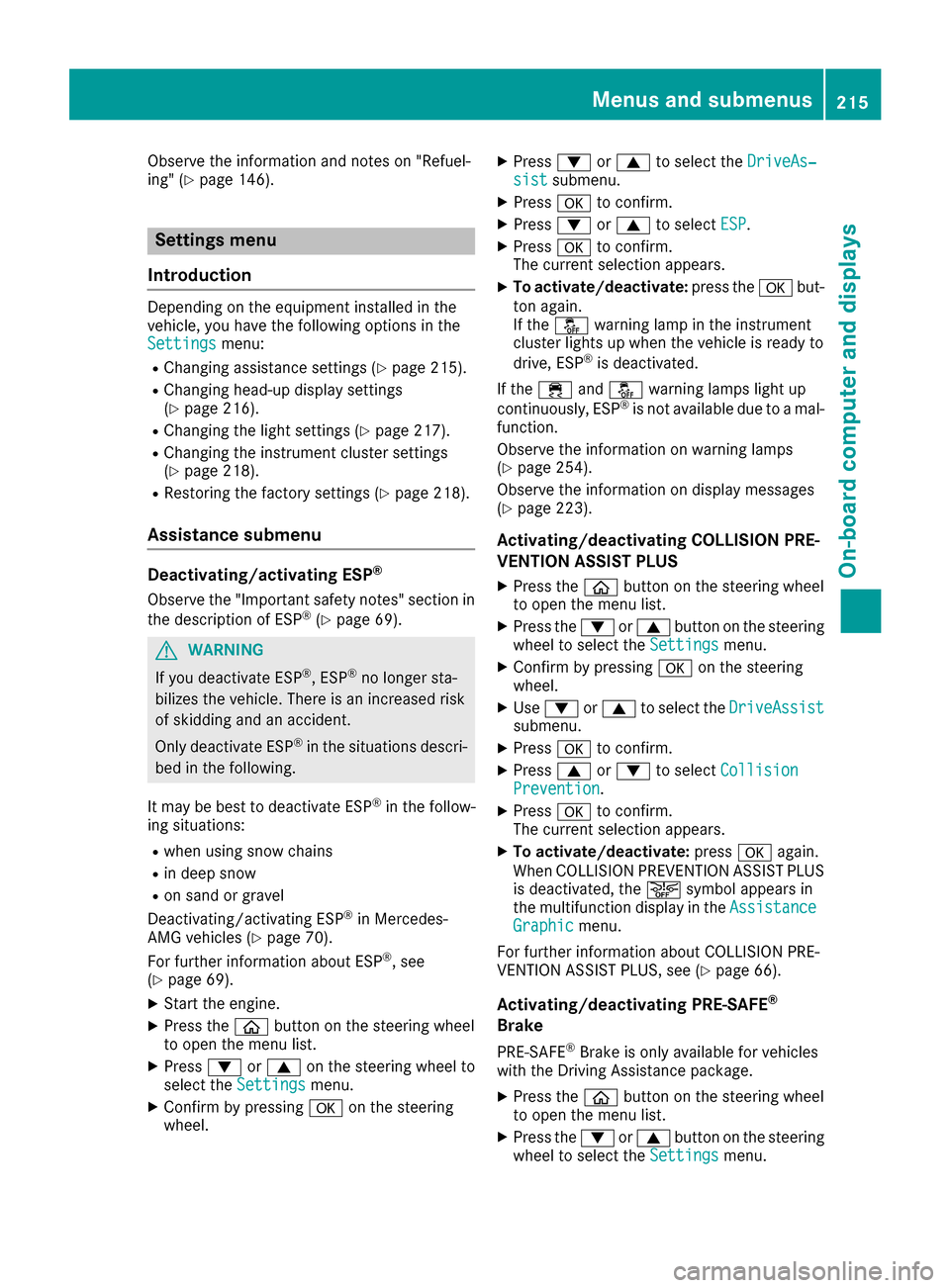 MERCEDES-BENZ GLC COUPE 2017 X253 Owners Manual Observe the information and notes on "Refuel-
ing" (Ypage 146).
Settings menu
Introduction
Depending on the equipment installed in the
vehicle, you have the following options in the
Settings
menu:
RCh