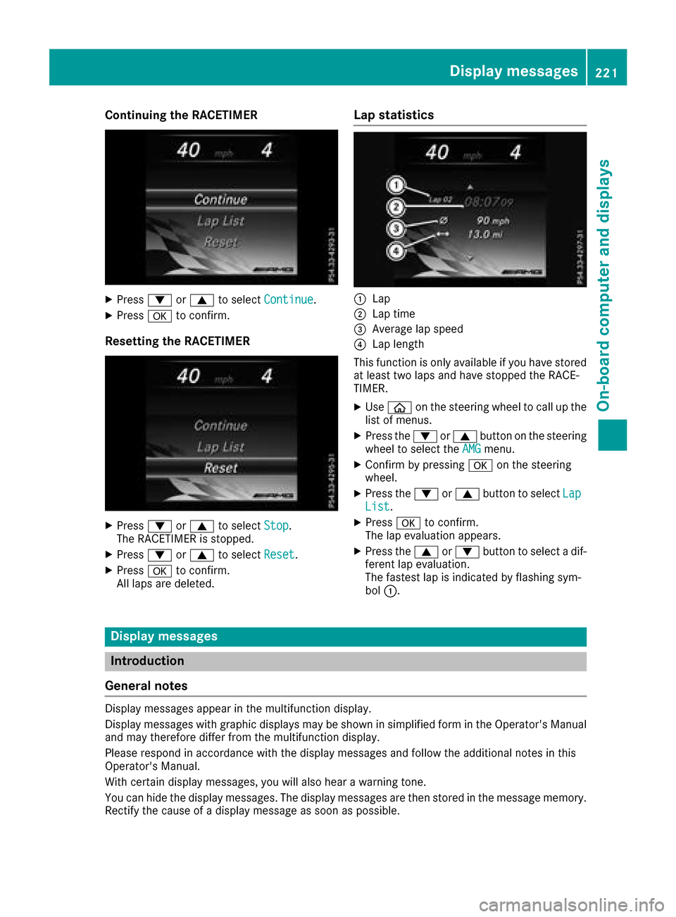 MERCEDES-BENZ GLC COUPE 2017 X253 Owners Manual Continuing the RACETIMER
XPress:or9 to select Continue.
XPressato confirm.
Resetting the RACETIMER
XPress :or9 to select Stop.
The RACETIMER is stopped.
XPress :or9 to select Reset.
XPressato confirm. MERCEDES-BENZ GLC COUPE 2017 X253 Owners Manual Continuing the RACETIMER
XPress:or9 to select Continue.
XPressato confirm.
Resetting the RACETIMER
XPress :or9 to select Stop.
The RACETIMER is stopped.
XPress :or9 to select Reset.
XPressato confirm.