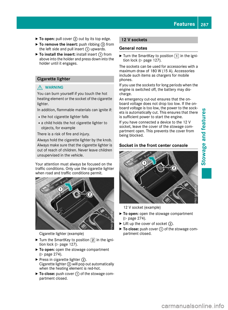 MERCEDES-BENZ GLC COUPE 2017 X253 Owners Manual XTo open:pull cover ;out by its top edge.
XTo remove the insert: push ribbing=from
the left side and pull insert :upwards.
XTo install the insert: install insert:from
above into the holder and press d MERCEDES-BENZ GLC COUPE 2017 X253 Owners Manual XTo open:pull cover ;out by its top edge.
XTo remove the insert: push ribbing=from
the left side and pull insert :upwards.
XTo install the insert: install insert:from
above into the holder and press d