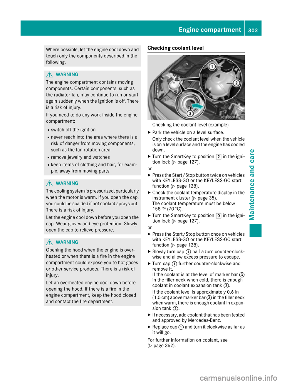 MERCEDES-BENZ GLC COUPE 2017 X253 Owners Manual Where possible, let the engine cool down andtouch only the components described in the
following.
GWARNING
The engine compartment contains moving
components. Certain components, such as
the radiator f MERCEDES-BENZ GLC COUPE 2017 X253 Owners Manual Where possible, let the engine cool down andtouch only the components described in the
following.
GWARNING
The engine compartment contains moving
components. Certain components, such as
the radiator f