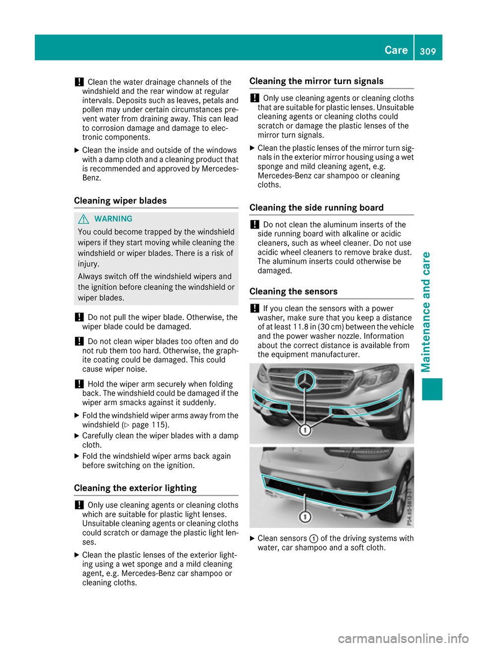MERCEDES-BENZ GLC COUPE 2017 X253 Owners Manual !Clean the water drainage channels of the
windshield and the rear window at regular
intervals. Deposits such as leaves, petals and
pollen may under certain circumstances pre-
vent water from draining MERCEDES-BENZ GLC COUPE 2017 X253 Owners Manual !Clean the water drainage channels of the
windshield and the rear window at regular
intervals. Deposits such as leaves, petals and
pollen may under certain circumstances pre-
vent water from draining