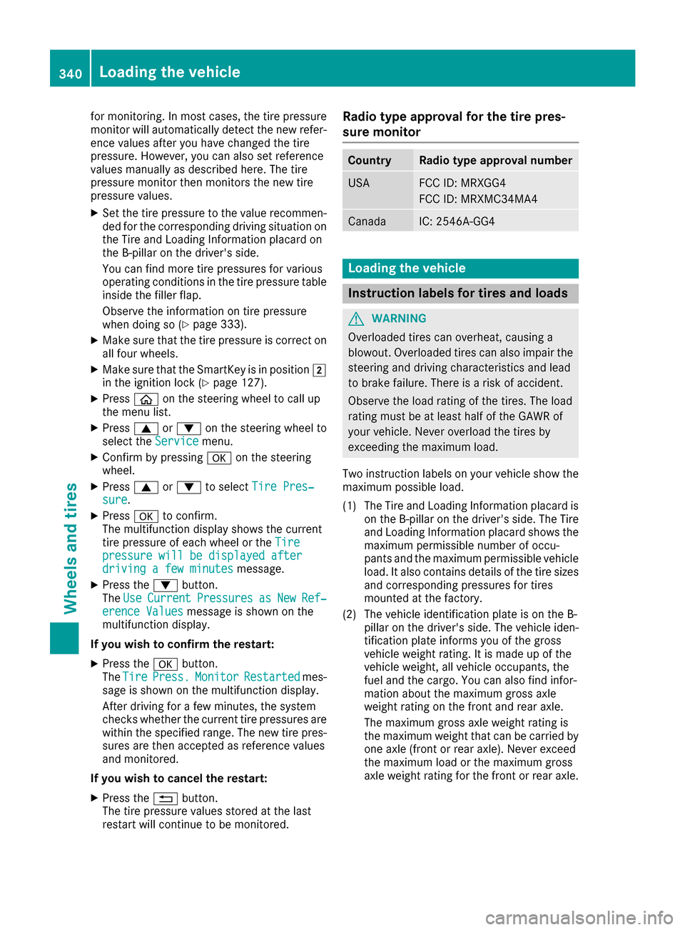 MERCEDES-BENZ GLC COUPE 2017 X253 Owners Manual for monitoring. In most cases, the tire pressure
monitor will automatically detect the new refer-
ence values after you have changed the tire
pressure. However, you can also set reference
values manua MERCEDES-BENZ GLC COUPE 2017 X253 Owners Manual for monitoring. In most cases, the tire pressure
monitor will automatically detect the new refer-
ence values after you have changed the tire
pressure. However, you can also set reference
values manua