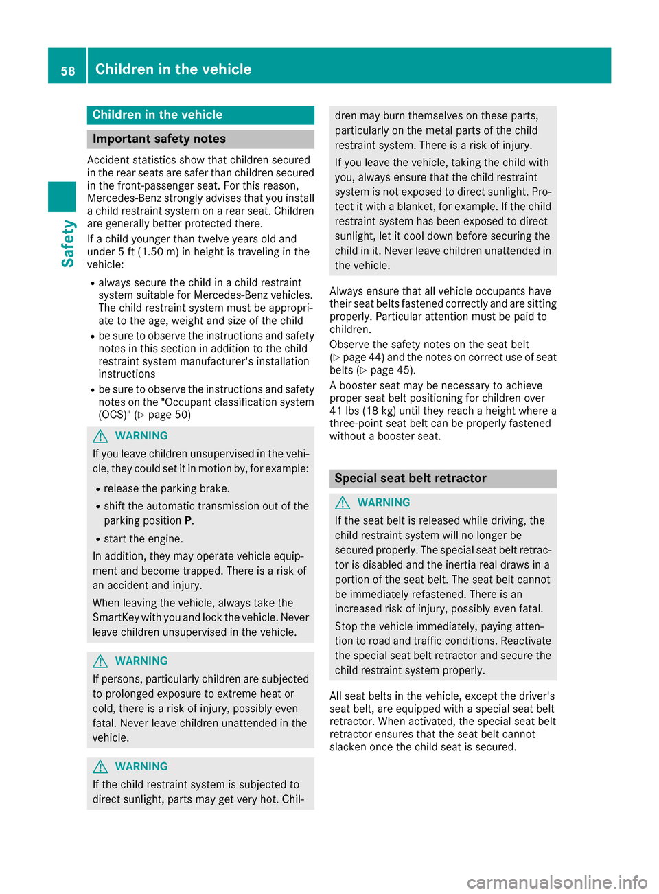 MERCEDES-BENZ GLC COUPE 2017 X253 Owners Manual Children in the vehicle
Important safety notes
Accident statistics show that children secured
in the rear seats are safer than children secured
in the front-passenger seat. For this reason,
Mercedes-B MERCEDES-BENZ GLC COUPE 2017 X253 Owners Manual Children in the vehicle
Important safety notes
Accident statistics show that children secured
in the rear seats are safer than children secured
in the front-passenger seat. For this reason,
Mercedes-B