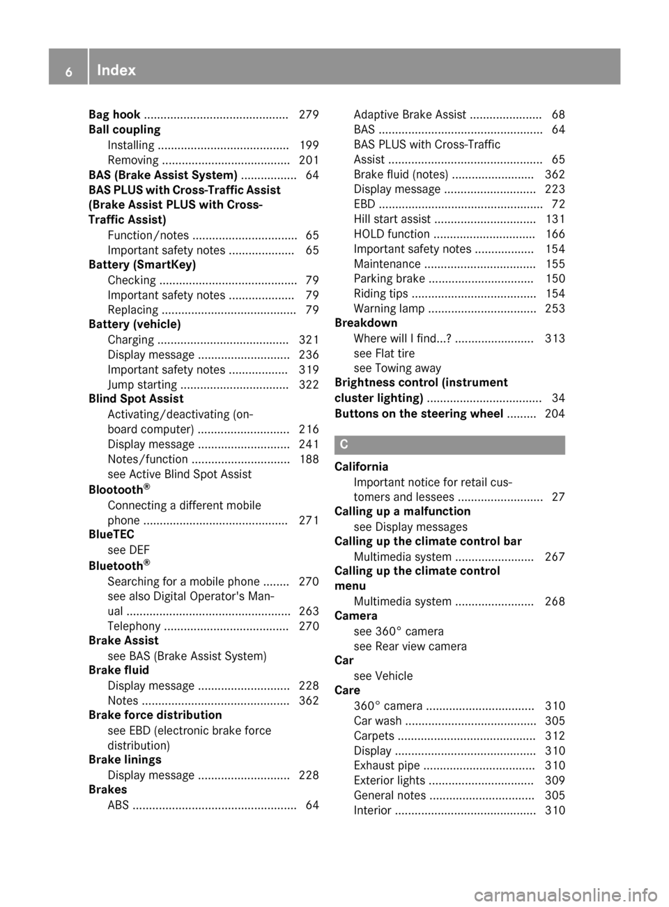 MERCEDES-BENZ GLC COUPE 2017 X253 Owners Manual Bag hook............................................ 279
Ball coupling
Installing ........................................ 199
Removing ....................................... 201
BAS (Brake Assist Sy