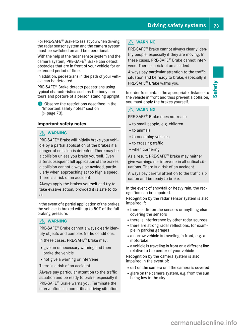 MERCEDES-BENZ GLC COUPE 2017 X253 Manual PDF For PRE-SAFE®Brake to assist you when driving,
the radar sensor system and the camera system
must be switched on and be operational.
With the help of the radar sensor system and the
camera system, PR MERCEDES-BENZ GLC COUPE 2017 X253 Manual PDF For PRE-SAFE®Brake to assist you when driving,
the radar sensor system and the camera system
must be switched on and be operational.
With the help of the radar sensor system and the
camera system, PR