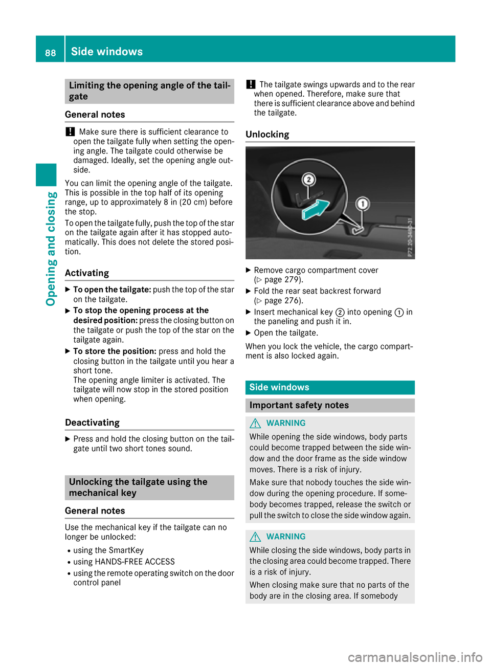 MERCEDES-BENZ GLC COUPE 2017 X253 Manual Online Limiting the opening angle of the tail-
gate
General notes
!Make sure there is sufficient clearance to
open the tailgate fully when setting the open-
ing angle. The tailgate could otherwise be
damaged MERCEDES-BENZ GLC COUPE 2017 X253 Manual Online Limiting the opening angle of the tail-
gate
General notes
!Make sure there is sufficient clearance to
open the tailgate fully when setting the open-
ing angle. The tailgate could otherwise be
damaged