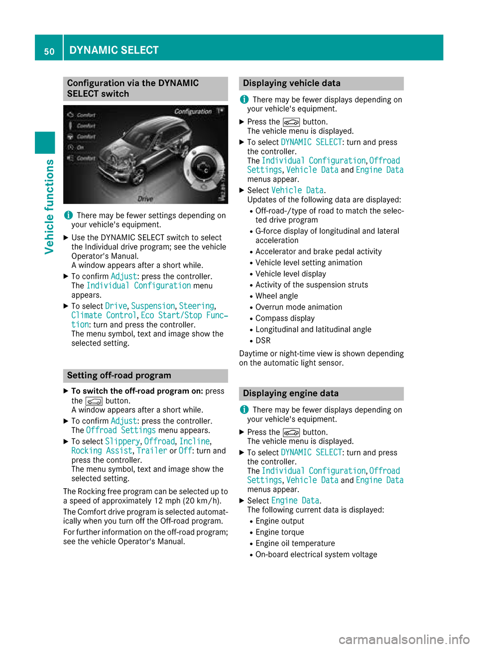 MERCEDES-BENZ GLC COUPE 2017 X253 Comand Manual Configuration via the DYNAMIC
SELECT switch
iThere may be fewer settings depending on
your vehicles equipment.
XUse the DYNAMIC SELECT switch to select
the Individual drive program; see the vehicle
O MERCEDES-BENZ GLC COUPE 2017 X253 Comand Manual Configuration via the DYNAMIC
SELECT switch
iThere may be fewer settings depending on
your vehicles equipment.
XUse the DYNAMIC SELECT switch to select
the Individual drive program; see the vehicle
O