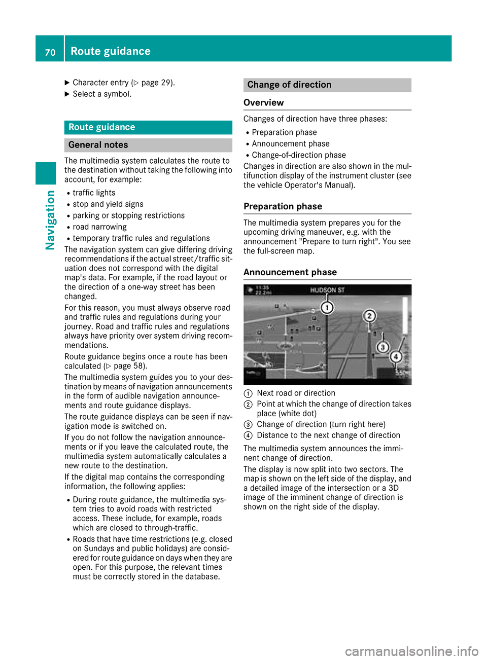 MERCEDES-BENZ GLC COUPE 2017 X253 Comand Manual XCharacter entry (Ypage 29).
XSelect a symbol.
Route guidance
General notes
The multimediasystem calculates the route to
the destination without taking the foll owing into
account, for example:
Rtraff MERCEDES-BENZ GLC COUPE 2017 X253 Comand Manual XCharacter entry (Ypage 29).
XSelect a symbol.
Route guidance
General notes
The multimediasystem calculates the route to
the destination without taking the foll owing into
account, for example:
Rtraff