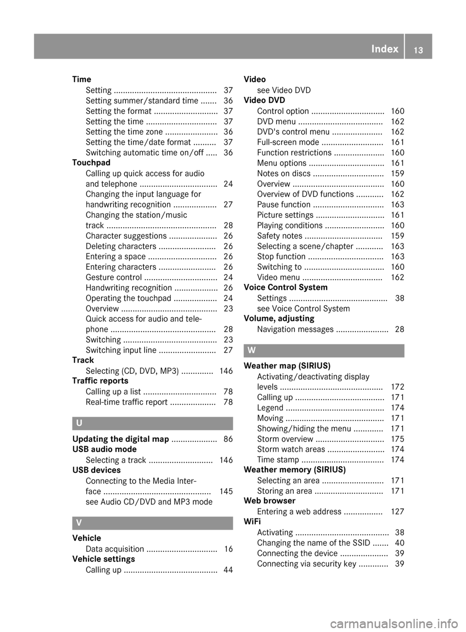 MERCEDES-BENZ GLC-Class 2017 X253 Comand Manual TimeSetting ............................................. 37
Setting summer/standard time ....... 36
Setting the format ............................ 37
Setting the time ............................... MERCEDES-BENZ GLC-Class 2017 X253 Comand Manual TimeSetting ............................................. 37
Setting summer/standard time ....... 36
Setting the format ............................ 37
Setting the time ...............................
