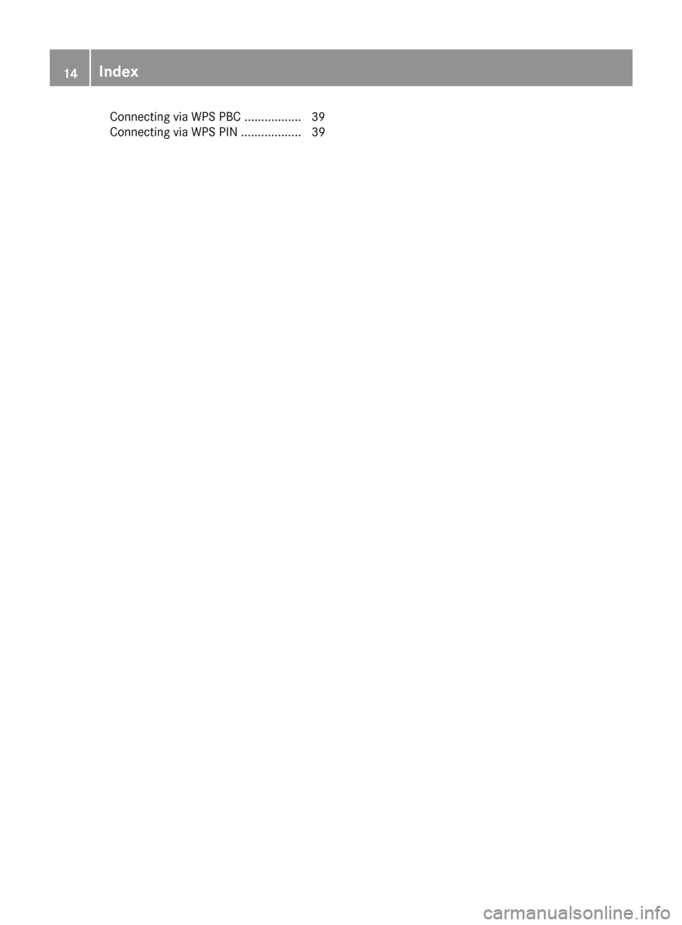 MERCEDES-BENZ GLC-Class 2017 X253 Comand Manual Connecting via WPS PBC .................39
Connecting via WPS PIN .................. 39
14Index MERCEDES-BENZ GLC-Class 2017 X253 Comand Manual Connecting via WPS PBC .................39
Connecting via WPS PIN .................. 39
14Index