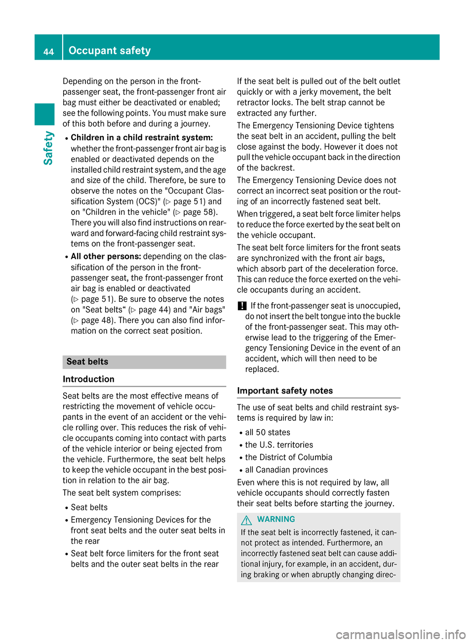 MERCEDES-BENZ GLA-Class 2017 X156 Owners Manual Depending on the person in the front-
passenger seat, the front-passenger front air
bag must either be deactivated or enabled;
see the following points. You must make sure
of this both before and duri MERCEDES-BENZ GLA-Class 2017 X156 Owners Manual Depending on the person in the front-
passenger seat, the front-passenger front air
bag must either be deactivated or enabled;
see the following points. You must make sure
of this both before and duri