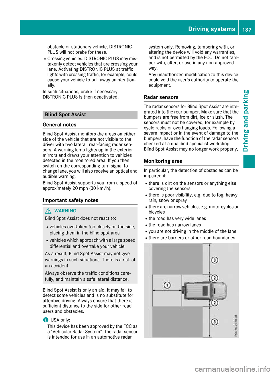 MERCEDES-BENZ G-Class 2017 W463 Owners Manual obstacle or stationary vehicle, DISTRONIC
PLUS will not brake for these.
RCrossing vehicles: DISTRONIC PLUS may mis-
takenly detect vehicles that are crossingyour
lane. Activating DISTRONIC PLUS at tr MERCEDES-BENZ G-Class 2017 W463 Owners Manual obstacle or stationary vehicle, DISTRONIC
PLUS will not brake for these.
RCrossing vehicles: DISTRONIC PLUS may mis-
takenly detect vehicles that are crossingyour
lane. Activating DISTRONIC PLUS at tr