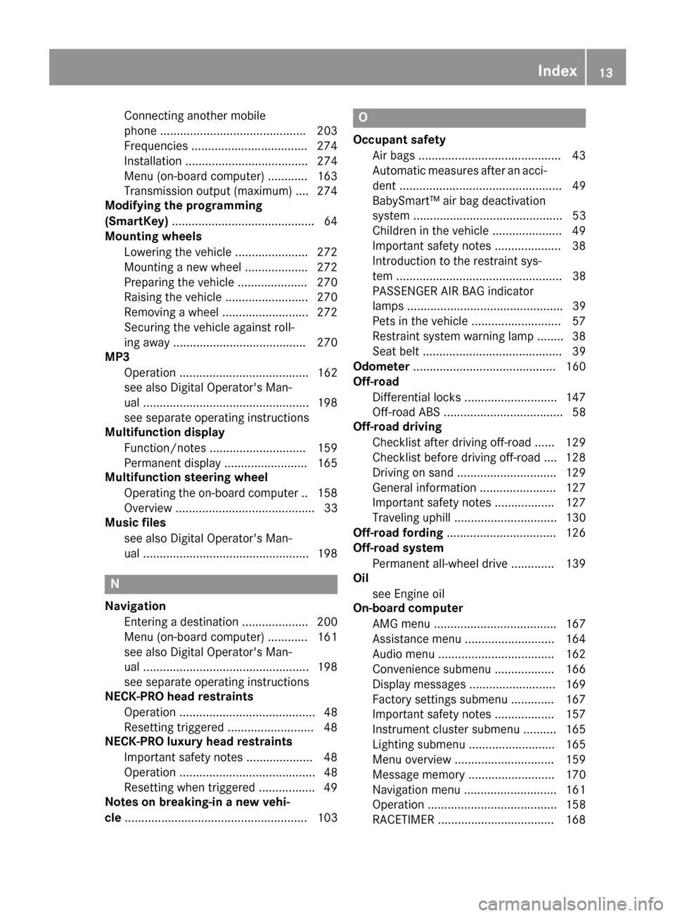 MERCEDES-BENZ G-Class 2017 W463 User Guide Connecting another mobile
phone........................................... .203
Frequencie s................................... 27 4
Instal latio n..................................... 274
Menu (on-bo MERCEDES-BENZ G-Class 2017 W463 User Guide Connecting another mobile
phone........................................... .203
Frequencie s................................... 27 4
Instal latio n..................................... 274
Menu (on-bo