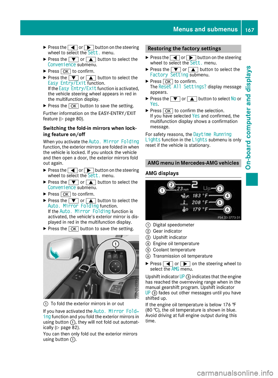 MERCEDES-BENZ G-Class 2017 W463 Owners Manual XPress the=or; button on the steering
wheel to select the Sett.menu.
XPress the:or9 button to select the
Conveniencesubmenu.
XPress ato confirm.
XPress the :or9 button to select the
Easy Entry/Exitfun MERCEDES-BENZ G-Class 2017 W463 Owners Manual XPress the=or; button on the steering
wheel to select the Sett.menu.
XPress the:or9 button to select the
Conveniencesubmenu.
XPress ato confirm.
XPress the :or9 button to select the
Easy Entry/Exitfun