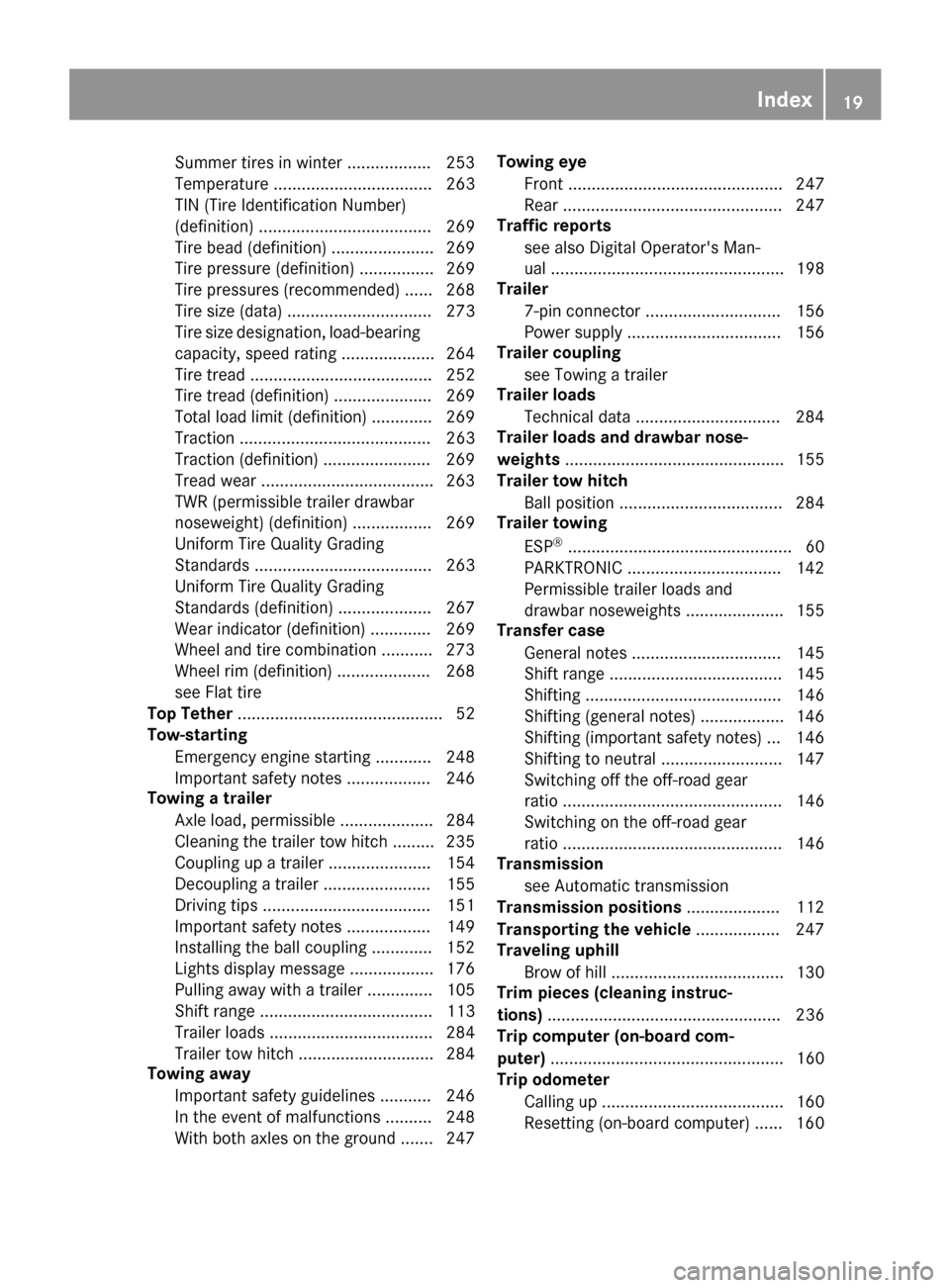 MERCEDES-BENZ G-Class 2017 W463 Owners Guide Summer tiresinwinter .................. 253
Temperature .................................. 263
TIN (Tire Identification Number)
(definition) ..................................... 269
Tire bead (defini MERCEDES-BENZ G-Class 2017 W463 Owners Guide Summer tiresinwinter .................. 253
Temperature .................................. 263
TIN (Tire Identification Number)
(definition) ..................................... 269
Tire bead (defini