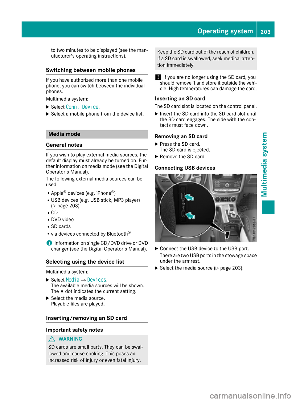 MERCEDES-BENZ G-Class 2017 W463 Owners Manual to two minutestobedisplayed (see the man-
ufacturers operating instructions).
Switchin gbetween mobil ephones
If yo uhavea uthorize dmoret hano ne mobile
phone ,you can switch between the individual
