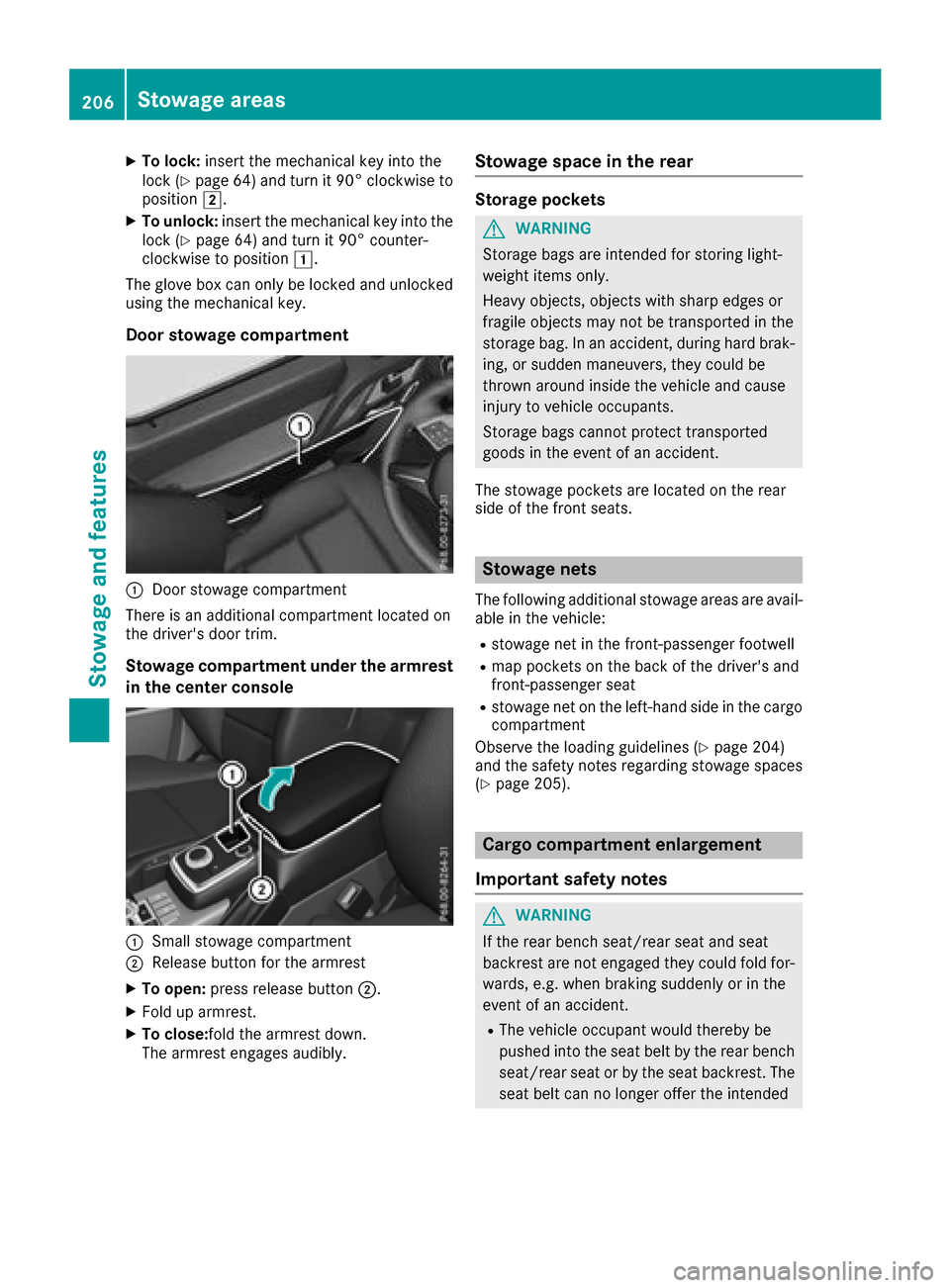 MERCEDES-BENZ G-Class 2017 W463 Owners Manual XTo lock:insert the mechanical key into the
lock (Ypage 64) and turn it 90° clockwise to
position 2.
XTo unlock: insert the mechanical key into the
lock (Ypage 64 )and turn it 90° counter-
clockwise