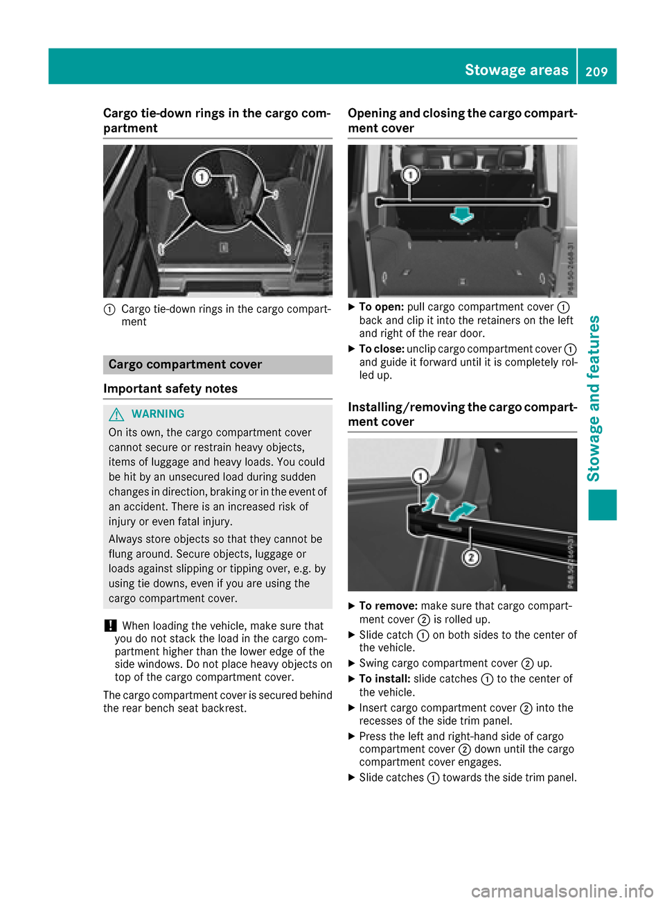 MERCEDES-BENZ G-Class 2017 W463 Owners Manual Cargo tie-down rings in thecargo com-
partment
:Cargo tie-down rings in th ecargo compart-
ment
Cargo compartment cover
Important safety notes
GWARNING
On its own,t hecargo compartmen tcover
canno tse MERCEDES-BENZ G-Class 2017 W463 Owners Manual Cargo tie-down rings in thecargo com-
partment
:Cargo tie-down rings in th ecargo compart-
ment
Cargo compartment cover
Important safety notes
GWARNING
On its own,t hecargo compartmen tcover
canno tse