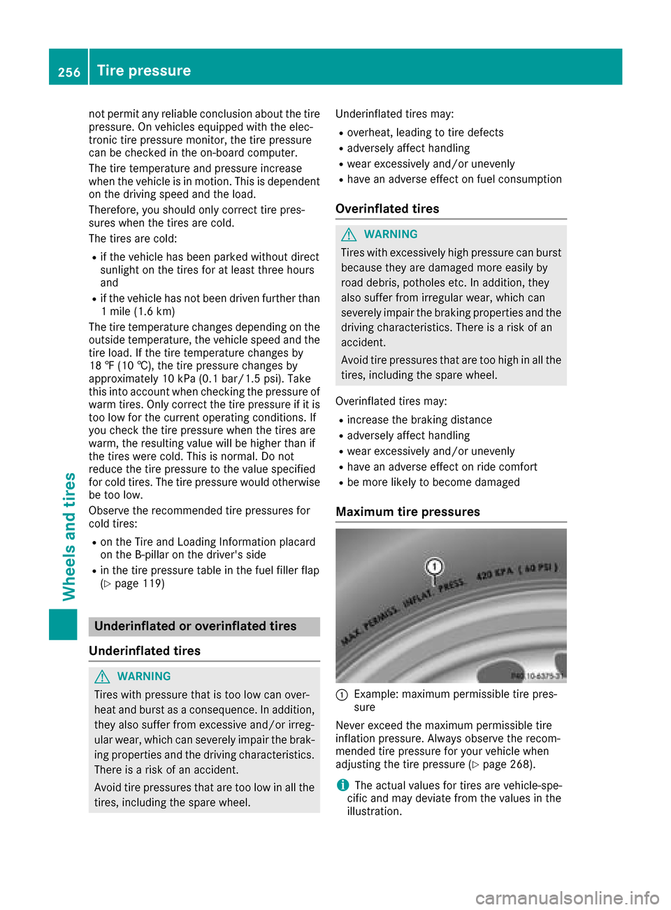 MERCEDES-BENZ G-Class 2017 W463 Owners Manual not permitany reliableconclusio nabout the tire
pressure. On vehicles equipped with the elec-
tronict ire pressure monitor, the tire pressure
can be checked in the on-board computer.
The tire temperat MERCEDES-BENZ G-Class 2017 W463 Owners Manual not permitany reliableconclusio nabout the tire
pressure. On vehicles equipped with the elec-
tronict ire pressure monitor, the tire pressure
can be checked in the on-board computer.
The tire temperat