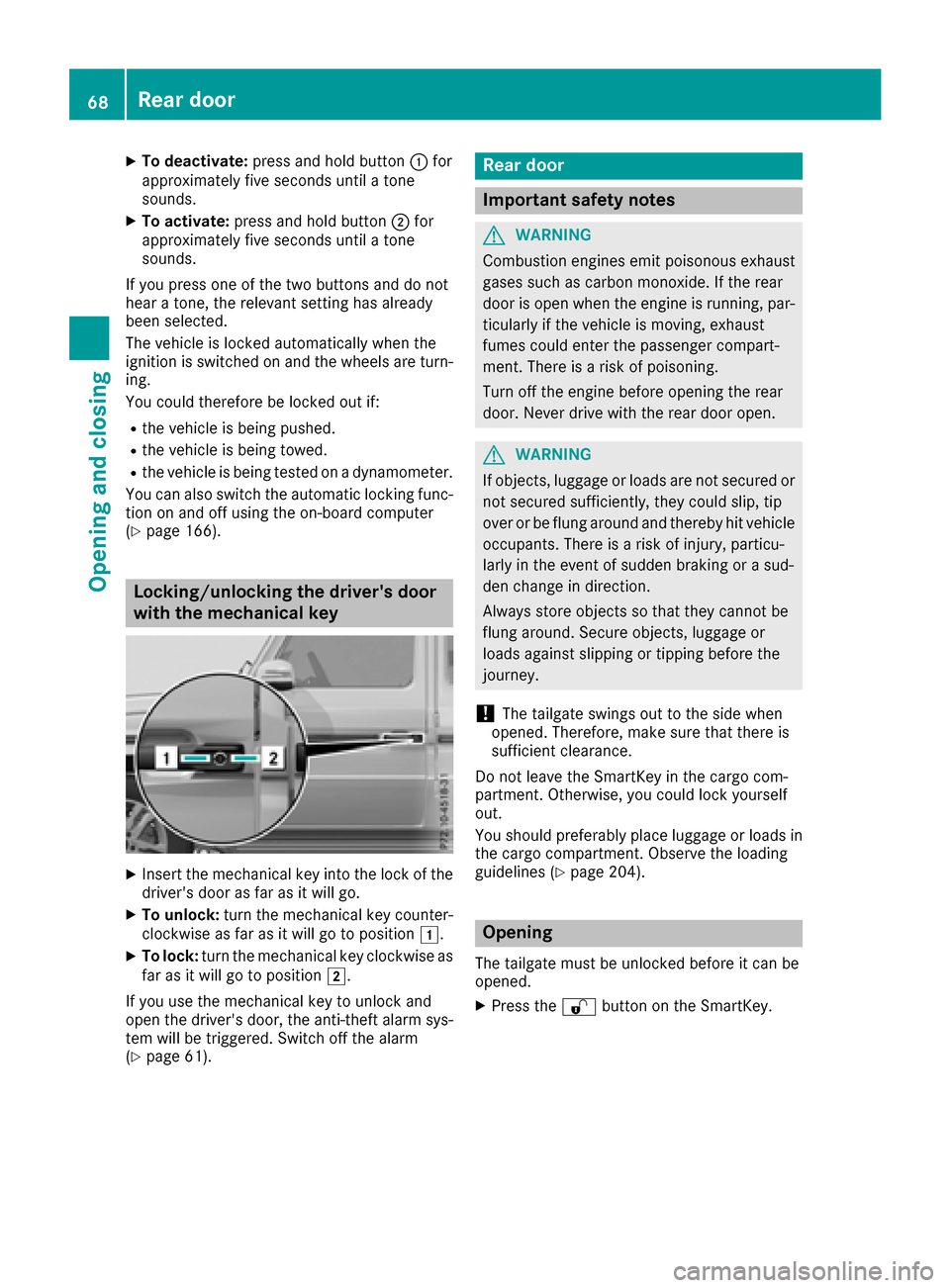 MERCEDES-BENZ G-Class 2017 W463 Owners Manual XTo deactivate:press and holdbutton :for
approximatelyf ives econds unti latone
sounds.
XTo activate: press and hol dbutton ;for
approximatelyf ives econds unti latone
sounds.
If yo upress one of the 