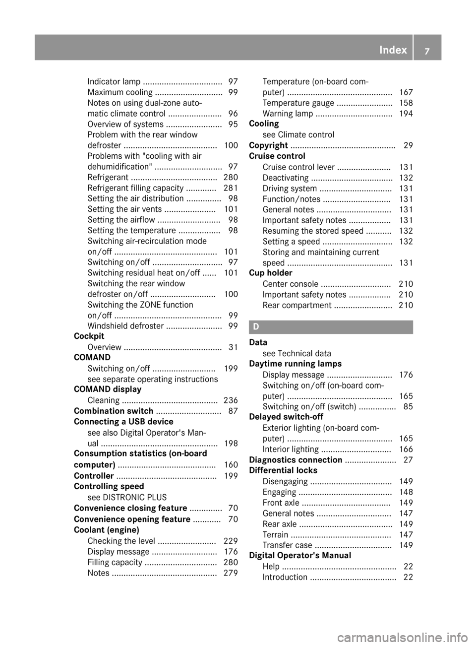 MERCEDES-BENZ G-Class 2017 W463 Owners Manual Indicator lamp .................................. 97
Maximumcooling .............................9 9
Notes on using dual-zone auto-
matic climate control ....................... 96
Overview of systems MERCEDES-BENZ G-Class 2017 W463 Owners Manual Indicator lamp .................................. 97
Maximumcooling .............................9 9
Notes on using dual-zone auto-
matic climate control ....................... 96
Overview of systems