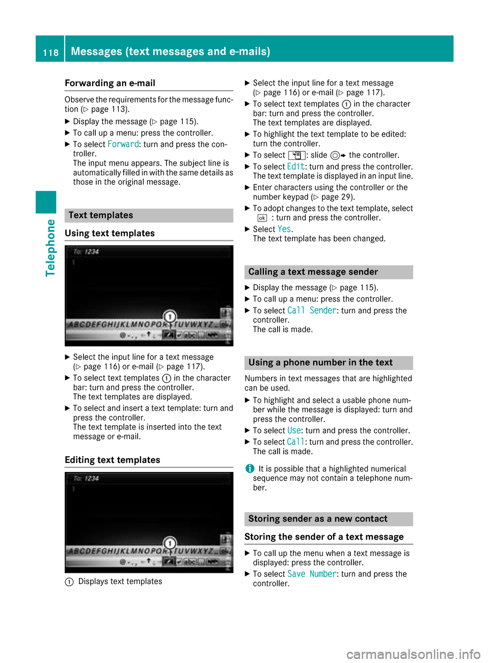 MERCEDES-BENZ G-Class 2017 W463 Comand Manual Forwarding an e-mail
Observeth erequirements for th emessage func-
tion (Ypage 113).
XDisplay th emessage (Ypage 115).
XTo call up amenu: press th econtroller.
XTo select Forward:tur nand press th eco MERCEDES-BENZ G-Class 2017 W463 Comand Manual Forwarding an e-mail
Observeth erequirements for th emessage func-
tion (Ypage 113).
XDisplay th emessage (Ypage 115).
XTo call up amenu: press th econtroller.
XTo select Forward:tur nand press th eco