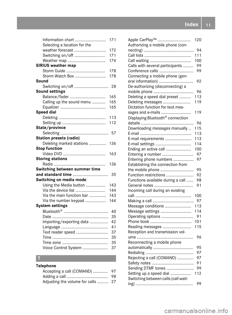 MERCEDES-BENZ G-Class 2017 W463 Comand Manual Information chart ........................... 171
Selecting a location for the
weather forecast ............................ 172
Switching on/off ........................... 171
Weather map .......... MERCEDES-BENZ G-Class 2017 W463 Comand Manual Information chart ........................... 171
Selecting a location for the
weather forecast ............................ 172
Switching on/off ........................... 171
Weather map ..........