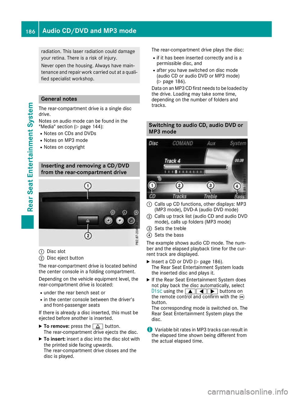 MERCEDES-BENZ G-Class 2017 W463 Comand Manual radiation. This laser radiation could damage
your retina. There is a risk of injury.
Never open the housing. Always have main-
tenance and repair work carried out at a quali-fied specialist workshop.
