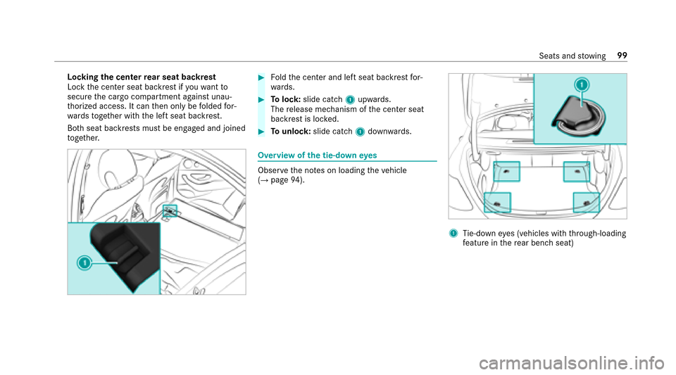 MERCEDES-BENZ E-Class SEDAN 2017 W213 Owners Manual Lockingthec enter rear seat backrest
Loc kthe center seat backres tifyouwantto
secur ethe cargo compartment agains tunau‐
th orized access. It can then onl ybefolded for‐
wa rdst ogether wit hthe 