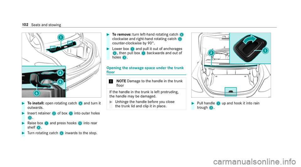 MERCEDES-BENZ E-Class SEDAN 2017 W213 Owners Manual #Toinstall: openrotating catch 6and tur nit
outwards.
#Inse rtretainer 2of box 1intoo uter holes
3.
#Ra ise box 1and press hooks 5intor ear
shelf 4.
#Turn rotating catch 6inwa rdstot hestop.
#To remo 