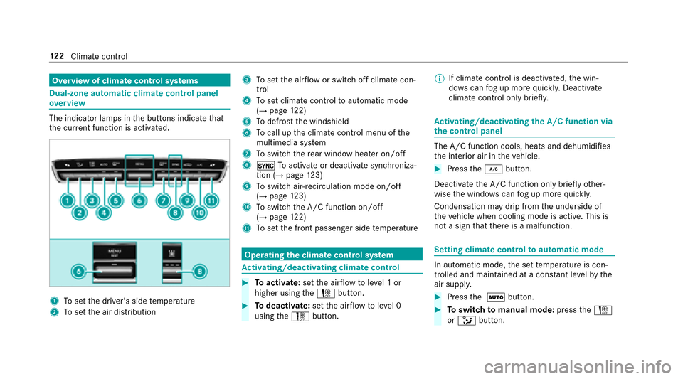 MERCEDES-BENZ E-Class SEDAN 2017 W213 Owners Manual Overviewofclimatecontrol sy stems
Dual-zone automatic clima tecontro lpanel
ove rview
The indicator lamps in theb uttons indicat ethat
th ec urrent functio nisa ctivated.
1To setthe drivers side temp