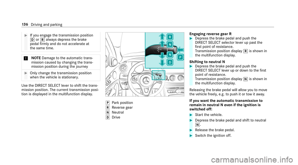 MERCEDES-BENZ E-Class SEDAN 2017 W213 Owners Manual #Ifyo ue ngaget he transmission position
h ork alwaysd epress theb rake
pedal firm lyand do no taccelerat eat
th es ame time.
* NO
TEDama getothea utomatic trans‐
mission caused bychanging thet rans