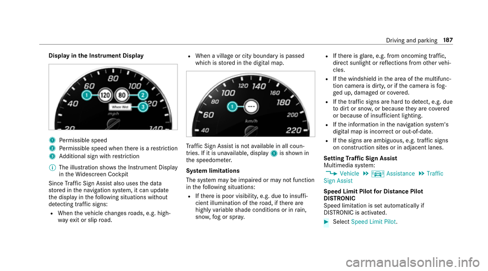 MERCEDES-BENZ E-Class SEDAN 2017 W213 Owners Manual Displayinthe Instrument Display
1Perm issible speed
2Perm issible speed when ther eisar estriction
3Additional sign wit hrestriction
% The illustration sh owstheI nstrument Display
in theW idescreen C