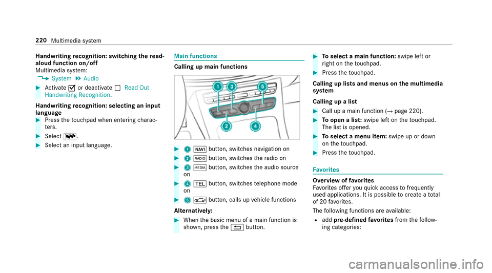 MERCEDES-BENZ E-Class SEDAN 2017 W213 Owners Manual Handwritingrecognition: switch ingther ead-
alou dfunction on/off
Multimedi asystem:
,System.Audio
#Ac tivate Oor deacti vate ª Read Out
Handwriting Recognition .
Handwriting recognition: selecting a
