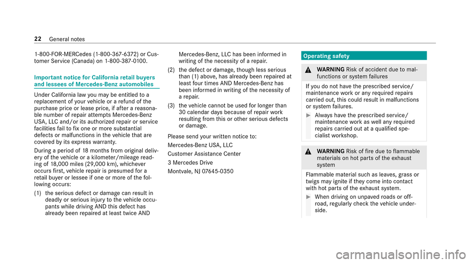 MERCEDES-BENZ E-Class SEDAN 2017 W213 Owners Manual 1-800-FOR-MERCedes (1-800-367-6372)o rC us‐
to mer Service (Canada )on1-800-387-0 100.
Important notice forC alifornia retail bu yers
and lessee sofMercedes-Benz automobiles
Under California la wyou