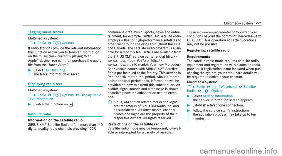 MERCEDES-BENZ E-Class SEDAN 2017 W213 Owners Manual Tagging music trac ks
Multimedia system:,Radio.Z Options
If ra dio stations pr ovide ther ele vant information,
th is function allo wsyoutot rans feri nformation
on them usic trac kcurrently pl aying 