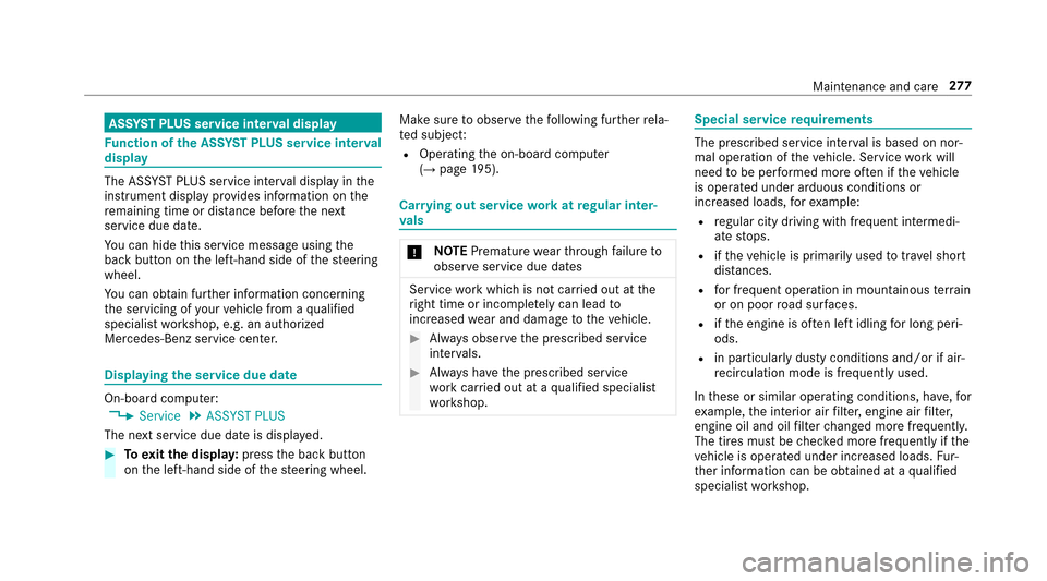 MERCEDES-BENZ E-Class SEDAN 2017 W213 Owners Manual ASSYSTP LUSs ervice in terv al display
Fu nction of theA SSYSTP LUSs ervice in terv al
display
The ASS YSTP LUSs ervice inter vald ispla yint he
instrument displ ayprov ides informatio nonthe
re maini