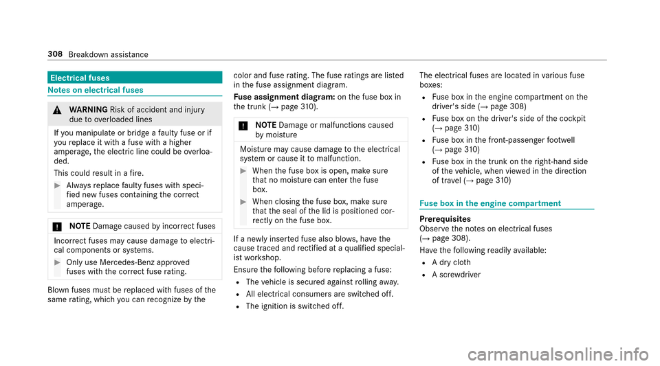MERCEDES-BENZ E-Class SEDAN 2017 W213 Service Manual Electrical fuses
Notesone lectrical fuses
&
WARNING Risk of accident and injury
due to ov erloaded lines
If yo um anipulat eorb ridg eaf aulty fuse or if
yo ur eplace it wit hafuse wit hahigher
ampera