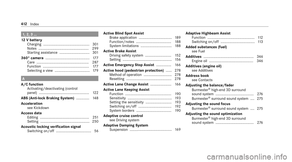 MERCEDES-BENZ E-Class SEDAN 2017 W213 User Guide 1,2, 3. ..
12 Vb attery
Charging .............................................. 301
No tes. ................................................. 299
St artin gassis tance .............................. 3