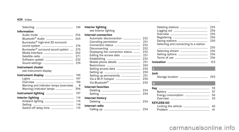 MERCEDES-BENZ E-Class SEDAN 2017 W213 Owners Manual Selecting .............................................134
Information Audio mode ........................................ .256
Blue tooth
®Audio ................................ .265
Burmes ter®hig