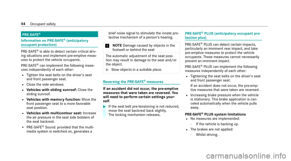 MERCEDES-BENZ E-Class SEDAN 2017 W213 Owners Manual PRE-SAFE®
Information on PRE-SAFE®(anticipatory
occupant pr otection)
PRE- SAFE®is able todetect cer tain critical driv‐
ing situations and implementp re-em ptivem eas‐
ures toprotect thev ehic