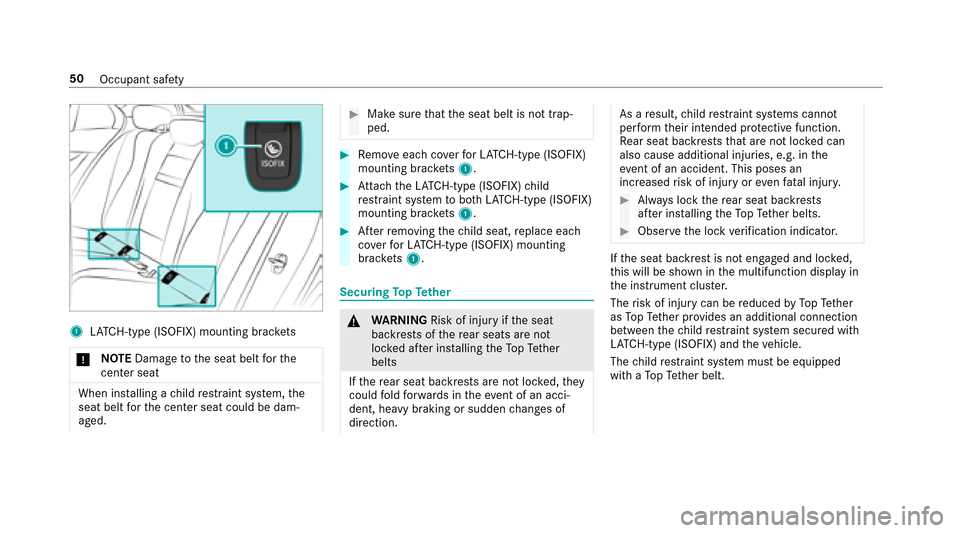 MERCEDES-BENZ E-Class SEDAN 2017 W213 Owners Manual 1LATC H-type (ISOFIX )mounting brac kets
* NO
TEDama getothes eat belt fort he
cente rseat
Whe ninstalling achild restra int sy stem, the
seat belt fort he center seat could be dam‐
aged.
#Mak esure