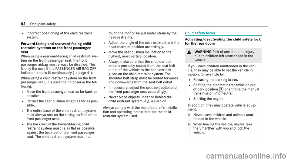MERCEDES-BENZ E-Class SEDAN 2017 W213 Owners Manual RIncorrect positioning of thec hild restra int
sy stem.
Fo rw ard-facin gand rear wa rd-facing child
re stra int sy stems on thef ront passenger
seat
When using arear ward-f acin gchild restra int sys