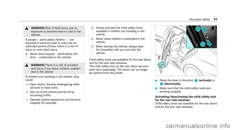 MERCEDES-BENZ E-Class SEDAN 2017 W213 Owners Guide &WARNING Risk offata linjur ydue to
ex posur etoextreme heat or col dinthe
ve hicle
If people –particularly children –‑are
ex posed toextreme heat or col dovera n
ex tende dperio doft ime,ther e