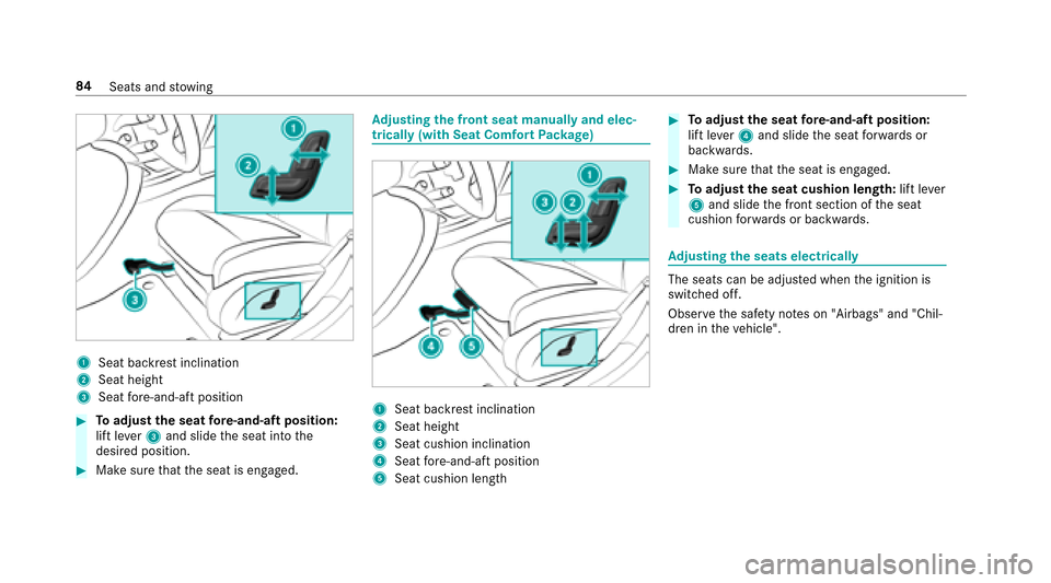 MERCEDES-BENZ E-Class SEDAN 2017 W213 Owners Manual 1Seatbackres tinclination
2Seat height
3Seat fore -and-af tposition
#To adjus tthe sea tfore-and-a ftposition:
lif tl eve r3 and slid ethe seat int othe
desired position.
#Mak esuret hat thes eat is e