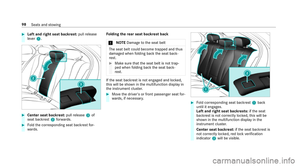 MERCEDES-BENZ E-Class SEDAN 2017 W213 Owners Manual #Leftand right seat backres t:pull release
le ve r1.
#Cen ters eatb ackres t:pull release 3of
seat backrest 2forw ards.
#Foldthec orresponding seat backres tfor‐
wa rds. Fo
lding ther ear seat backr