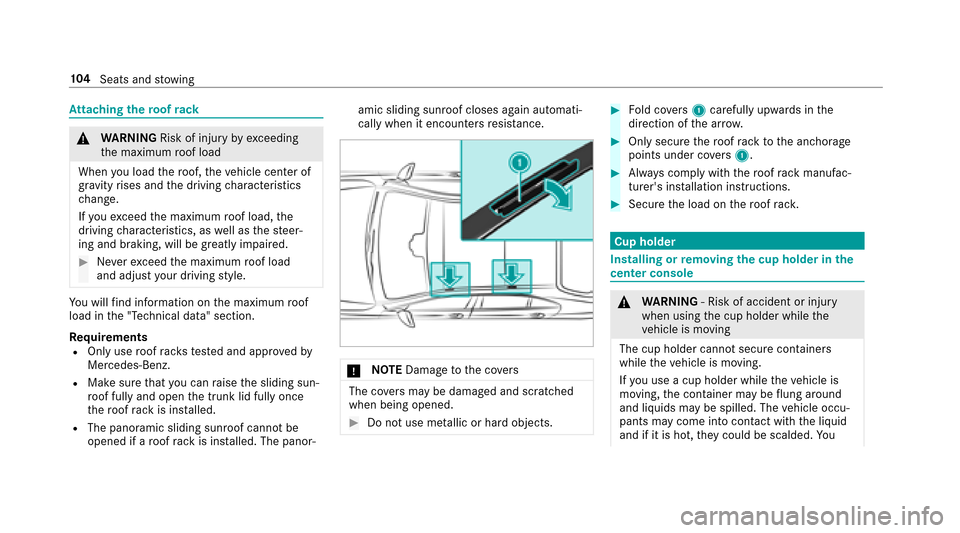 MERCEDES-BENZ E43AMG 2017 W213 Owners Manual Attachin gth ero of rack
&
WARNING Risk of injury by exceeding
th e maximum roof load
When you load thero of, theve hicle center of
gr av ity rises and the driving characteristics
ch ange.
If yo uexc 